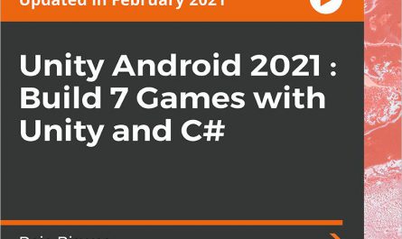 Unity Android 2021 : Build 7 Games with Unity and C#