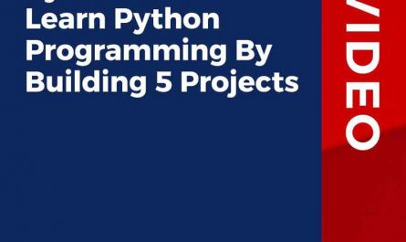Python A-Z - Learn Python Programming By Building 5 Projects