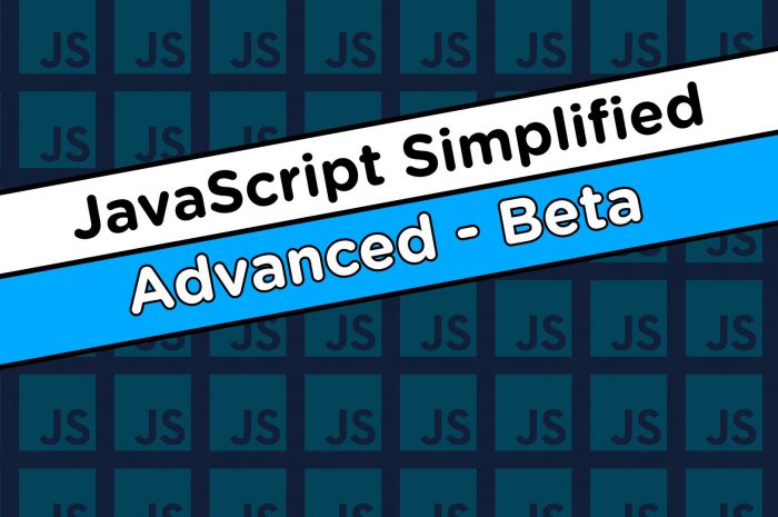 JavaScript Simplified – Advanced (Beta)