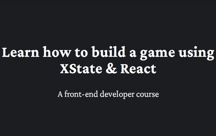 Learn how to build a game using XState & React