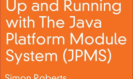 Up-and-Running-with-The-Java-Platform-Module-System