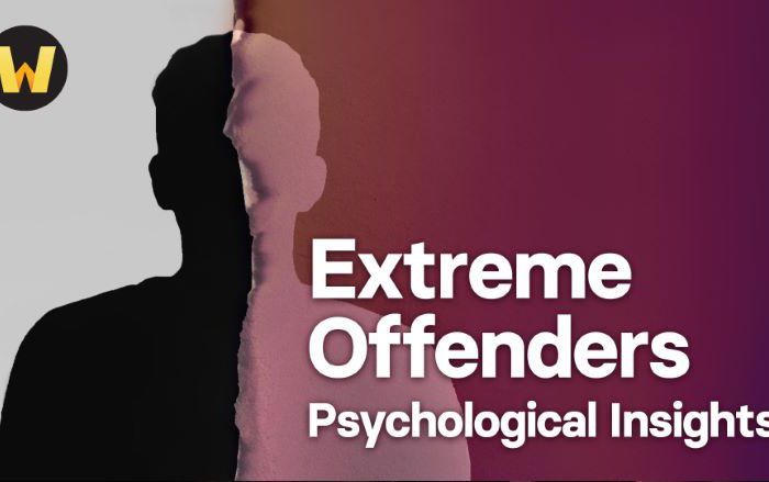 Extreme Offenders: Psychological Insights