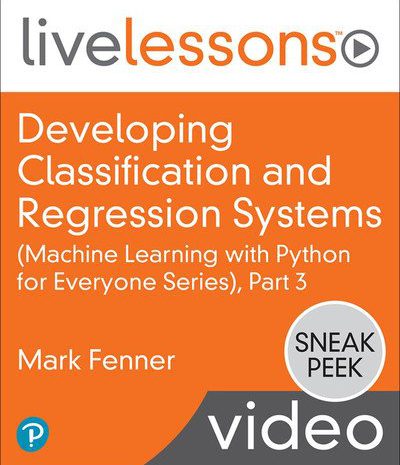 Developing Classification and Regression Systems (Machine Learning with Python for Everyone Series), Part 3