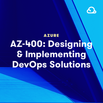 AZ-400 Designing and Implementing Microsoft DevOps Solutions