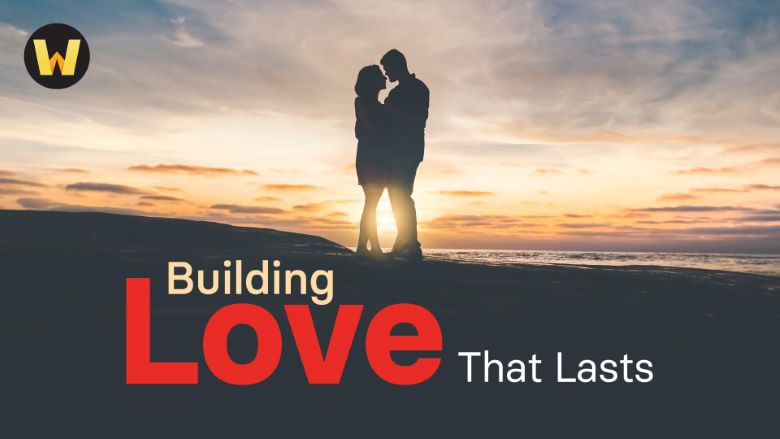 Building Love That Lasts