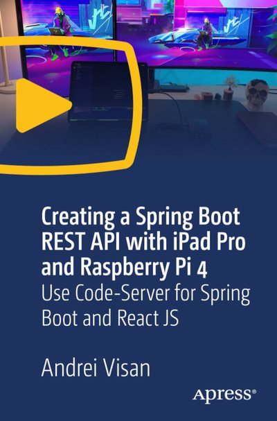 Creating a Spring Boot REST API with iPad Pro and Raspberry Pi 4 Use Code-Server for Spring Boot and React JS