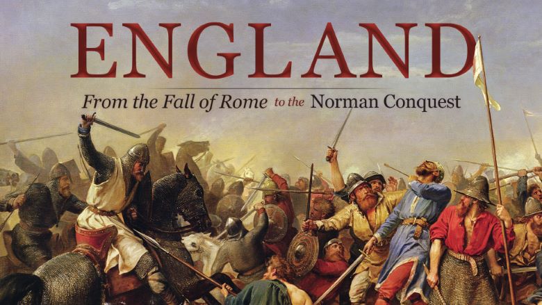 England From the Fall of Rome to the Norman Conquest