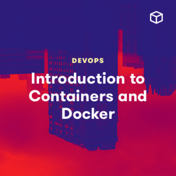 Introduction to Containers and Docker