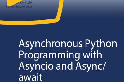 Asynchronous Python Programming with Asyncio and Async
