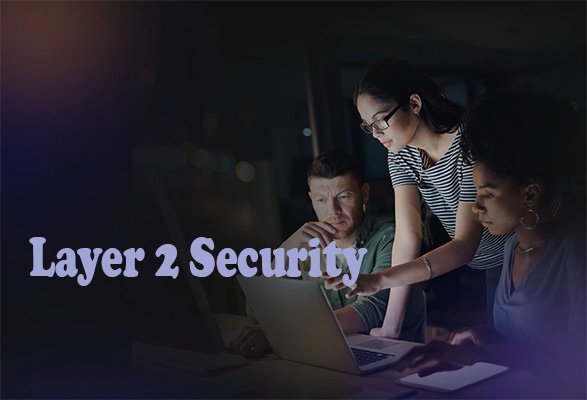 Layer 2 Security