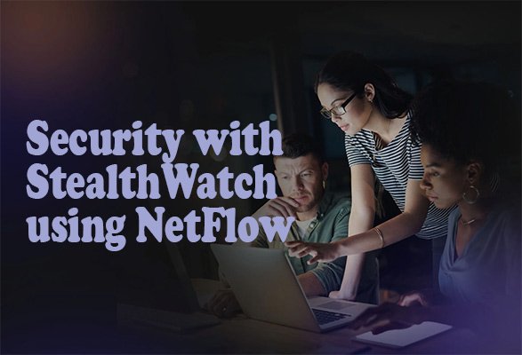 Security with StealthWatch using NetFlow