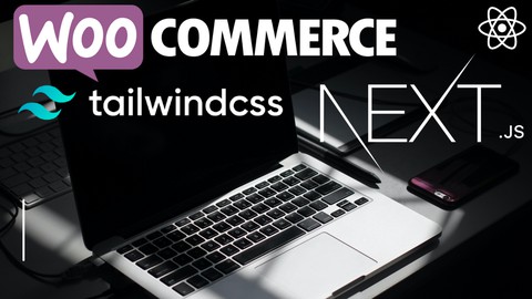 Advanced NextJS WooCommerce REST API, TailwindCSS - Part-2