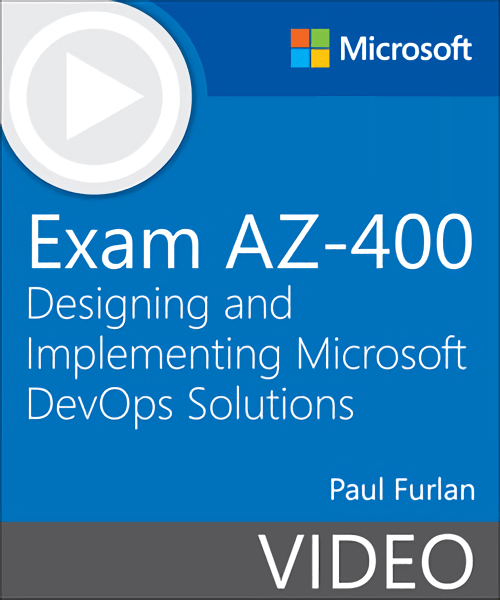 Exam AZ-400 Designing and Implementing Microsoft DevOps Solutions