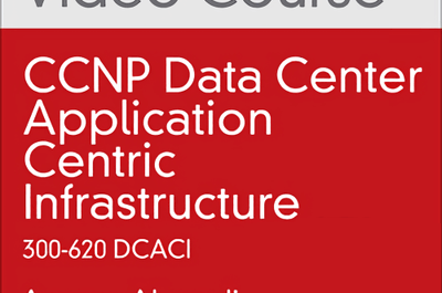 CCNP Data Center Application Centric Infrastructure 300-620 DCACI