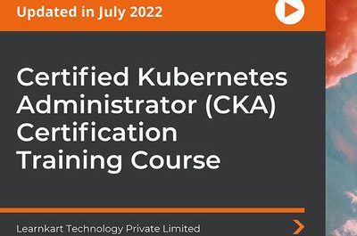 Certified Kubernetes Administrator (CKA) Certification Training Course