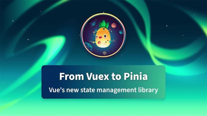 From Vuex to Pinia