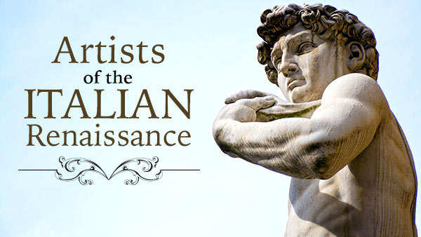 Great Artists of the Italian Renaissance