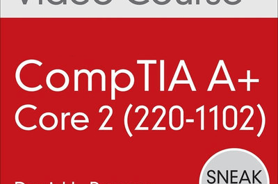 CompTIA A+ Core 2 (220-1102) Complete Video Course