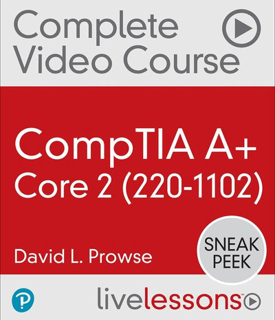 CompTIA A+ Core 2 (220-1102) Complete Video Course