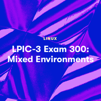 LPIC-3 Exam 300 Mixed Environments