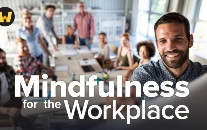 Mindfulness for the Workplace