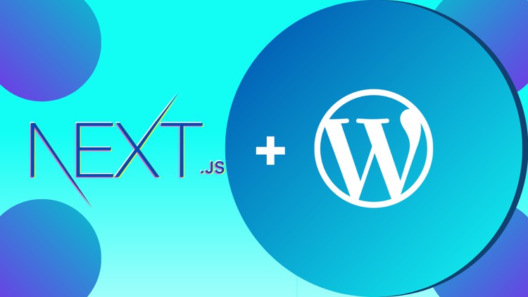 Next JS & WordPress Build rapid NextJS sites with Next & WP