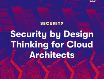 Security by Design Thinking for Cloud Architects