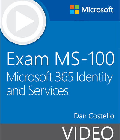 Exam MS-100 Microsoft 365 Identity and Services