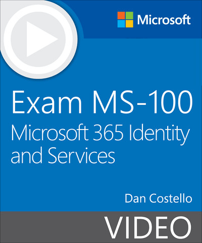 Exam MS-100 Microsoft 365 Identity and Services