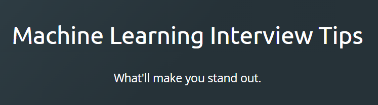 Machine Learning Interview Tips