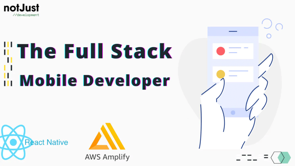 The Full Stack Mobile Developer