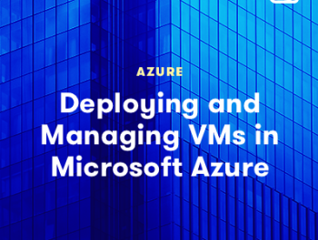 Deploying and Managing VMs in Microsoft Azure