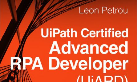 UiPath Certified Advanced RPA Developer (UiARD) Authorized UiPath Course