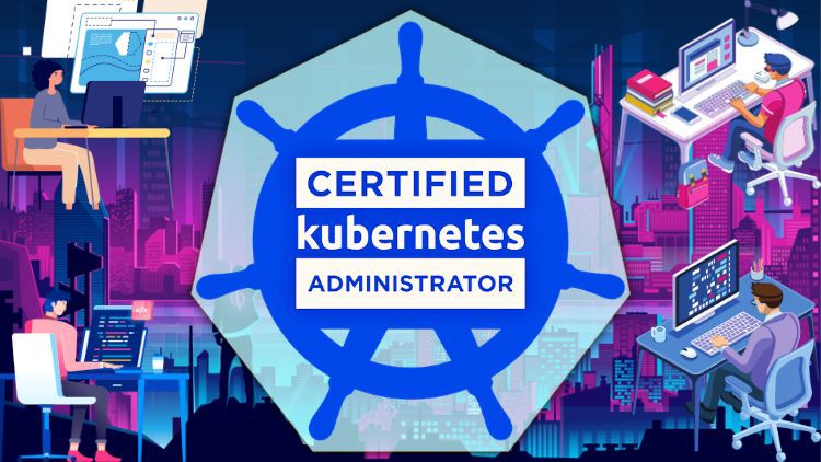 Certified Kubernetes Administrator Ultimate Masterclass 2023