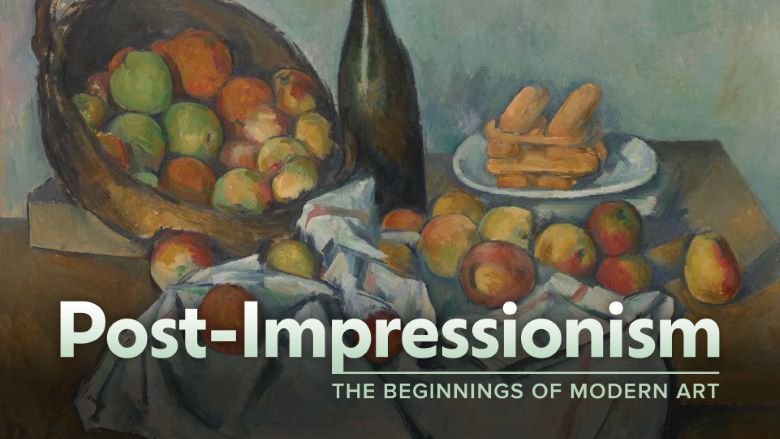 Post-Impressionism The Beginnings of Modern Art