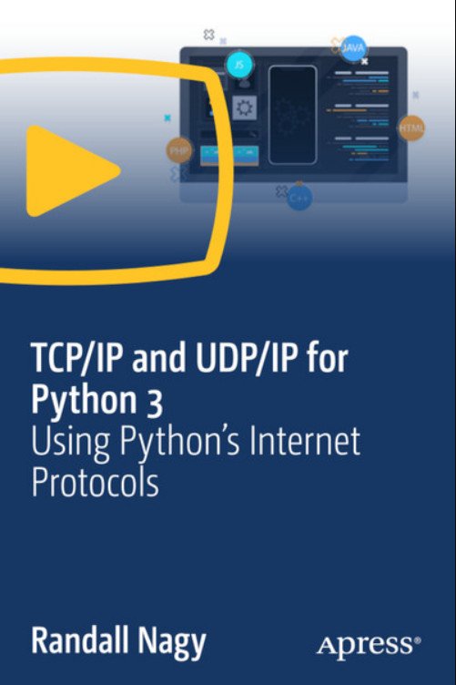 TCP-IP and UDP-IP for Python 3 Using Python's Internet Protocols