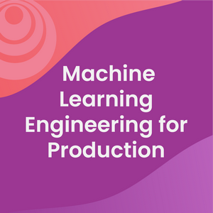 Machine Learning Engineering for Production (MLOps) Specialization