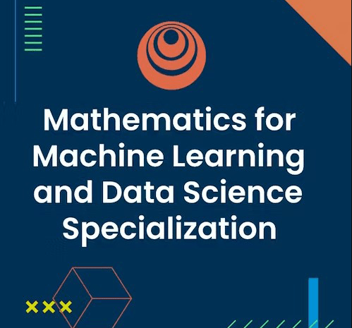 Mathematics for Machine Learning and Data Science Specialization