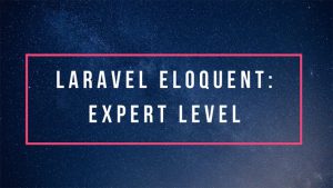 Eloquent The Expert Level