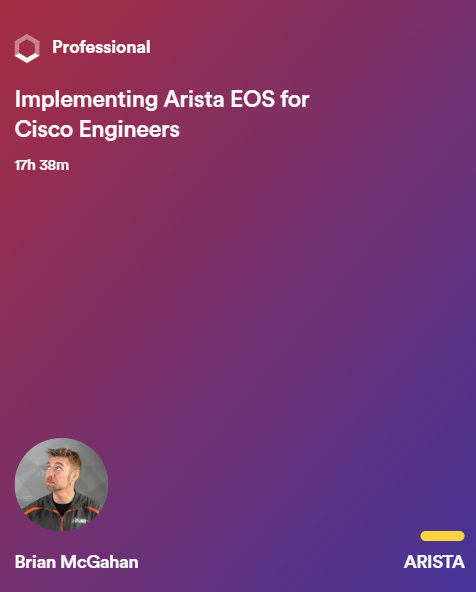 Implementing Arista EOS for Cisco Engineers