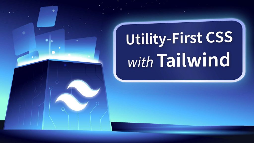 Utility-First CSS with Tailwind