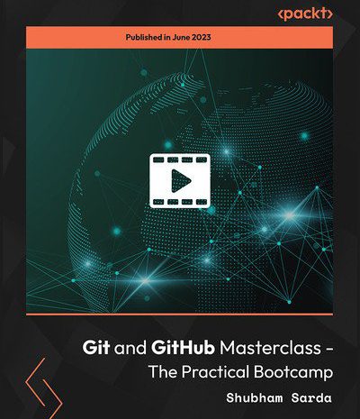 Git and GitHub Masterclass – The Practical Bootcamp