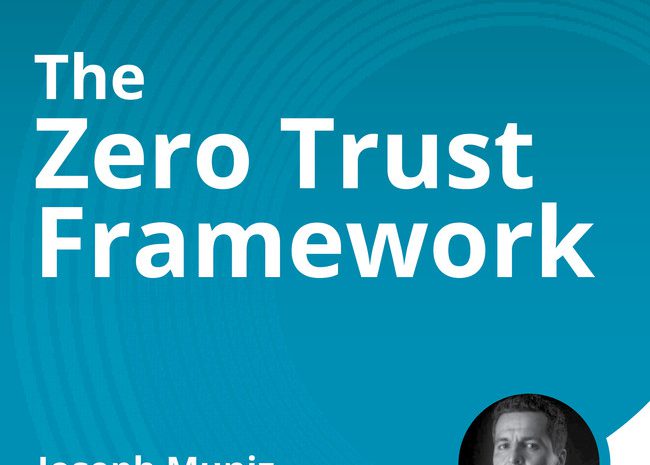 The Zero Trust Framework