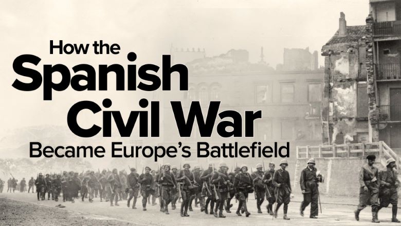 How the Spanish Civil War Became Europe’s Battlefield