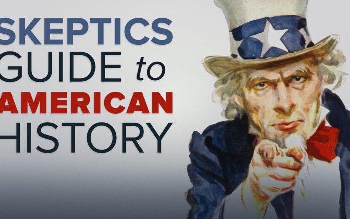 The Skeptic’s Guide to American History